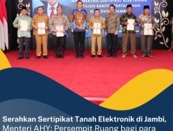 Serahkan Sertipikat Tanah Elektronik di Jambi, Menteri AHY: Persempit Ruang Gerak Pelaku Kejahatan Pertanahan