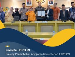 DPD RI Dukung Penambahan Anggaran Kementerian ATR/BPN untuk Percepatan Pelaksanaan Reforma Agraria