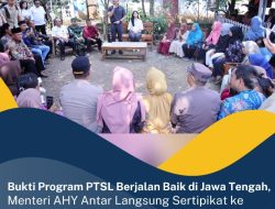 Di Jawa Tengah, Program PTSL Berjalan Baik Menteri AHY Antar Langsung Sertipikat ke Rumah Masyarakat