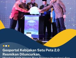 Geoportal Kebijakan Satu Peta 2.0 Resmi Diluncurkan, Menteri AHY Harap Bisa Dorong Investasi dan Kepastian Hukum