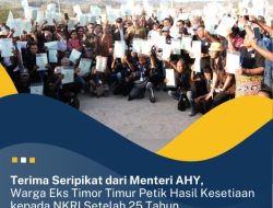 Terima Sertipikat dari Menteri AHY, Warga Eks Timor Timur Petik Hasil Kesetiaan kepada NKRI Setelah 25 Tahun