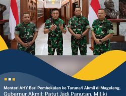 Menteri AHY Berikan Pembekalan di Magelang, Gubernur Akmil: Patut Jadi Panutan, Miliki Tripola Dasar