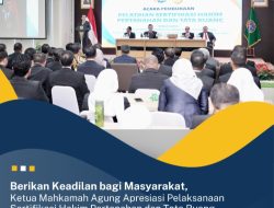 Ketua Mahkamah Agung Apresiasi Pelaksanaan Sertifikasi Hakim Pertanahan dan Tata Ruang