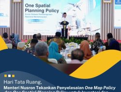 Hari Tata Ruang, Menteri Nusron Tekankan Penyelesaian One Map Policy dan One Spatial Planning Policy untuk Investasi dan Pembangunan Berkelanjutan