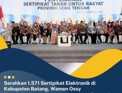 Serahkan 1.571 Sertipikat Elektronik di Kabupaten Batang, Wamen Ossy: Bentuk Komitmen Tingkatkan Layanan Pertanahan