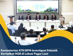 Kementerian ATR/BPN Investigasi Polemik Sertipikat HGB di Lokasi Pagar Laut