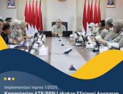Implementasi Inpres 1/2025, Kementerian ATR/BPN Lakukan Efisiensi Anggaran Tanpa Mengurangi Kualitas Layanan Masyarakat
