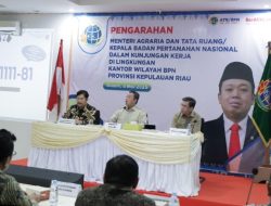 Pesan Menteri Nusron untuk Jajaran Kanwil BPN Provinsi Kepri: Kepala Kantor Harus Jadi Duta Informasi ATR/BPN