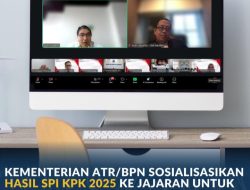 Kementerian ATR/BPN Sosialisasikan Hasil SPI KPK 2025 ke Jajaran untuk Peningkatan Kualitas Layanan dan Tata Kelola Pertanahan