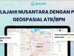 Mengenal Bhumi ATR/BPN, Cara Menelusuri Informasi Pertanahan Lewat Peta Digital